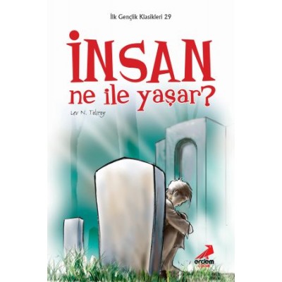 İlk Gençlik Klasikleri – 29 İnsan Ne İle Yaşar?